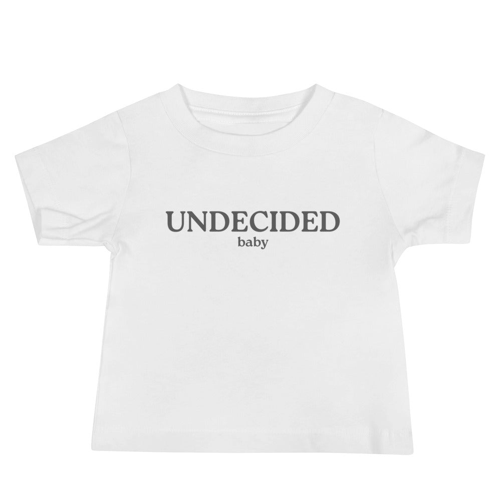 UNDECIDED Baby Tee