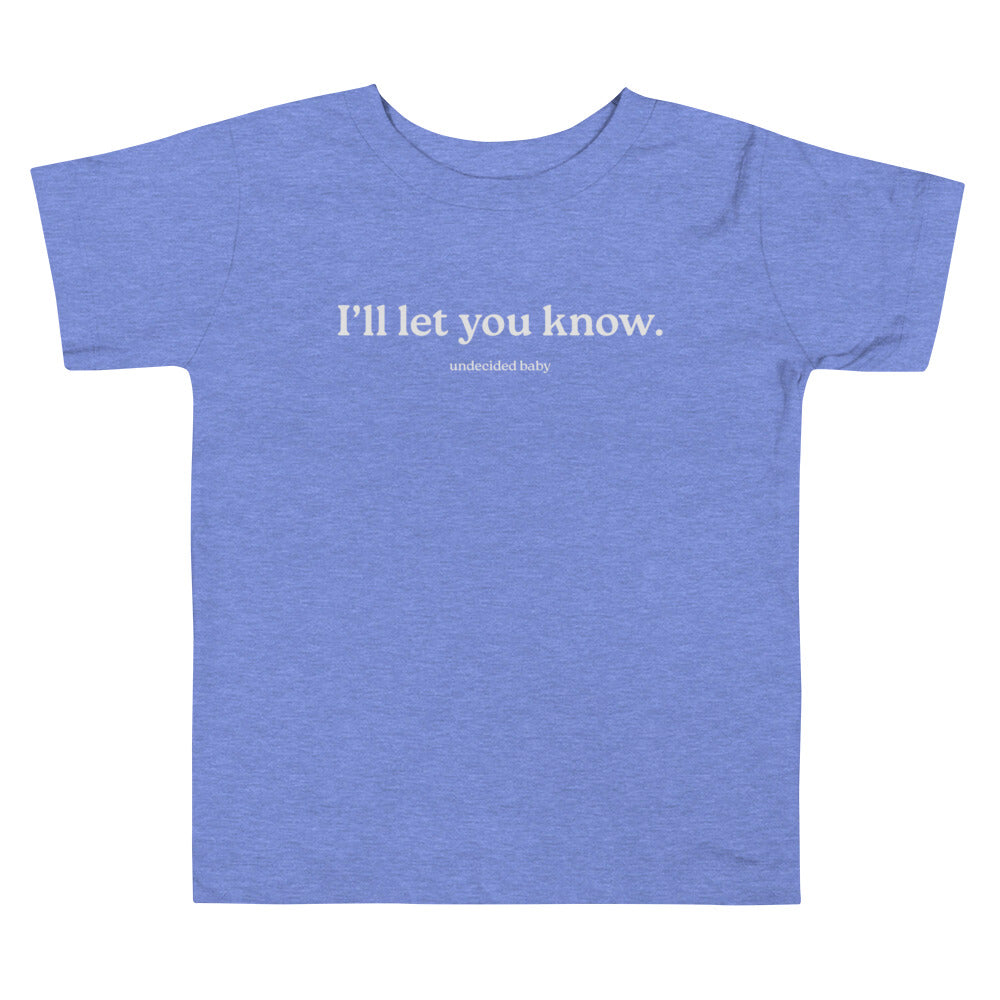I'll let you know. Toddler Tee