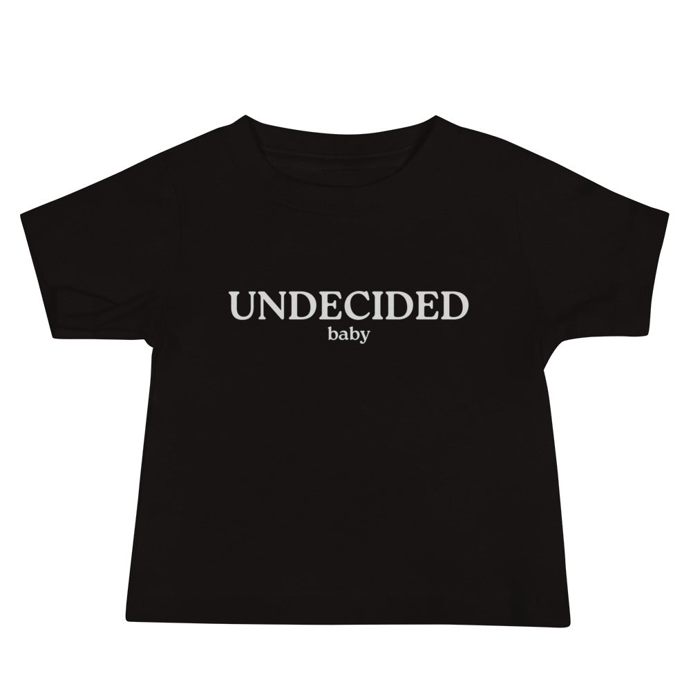 UNDECIDED Baby Tee