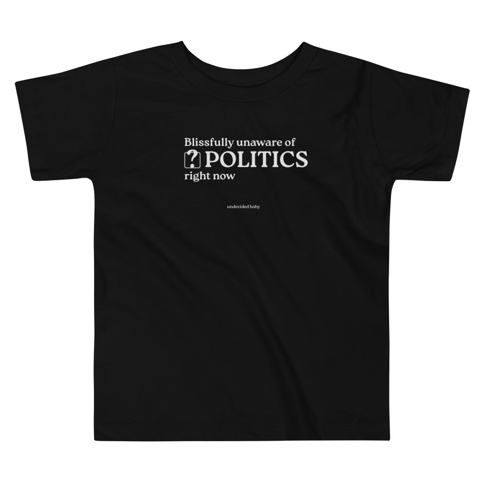 POLITICS? Toddler Tee