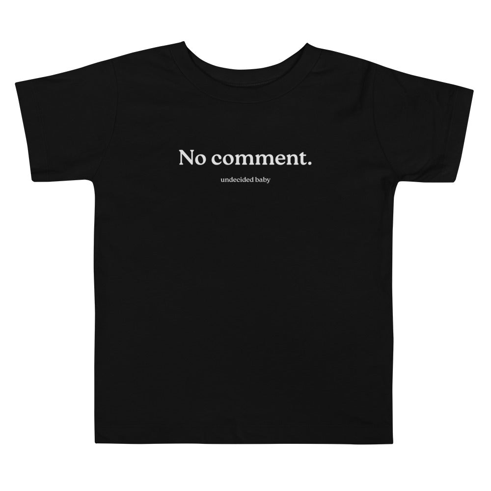 No Comment. Toddler Tee