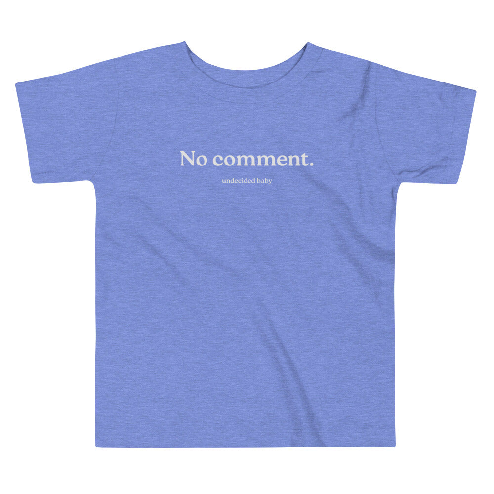 No Comment. Toddler Tee