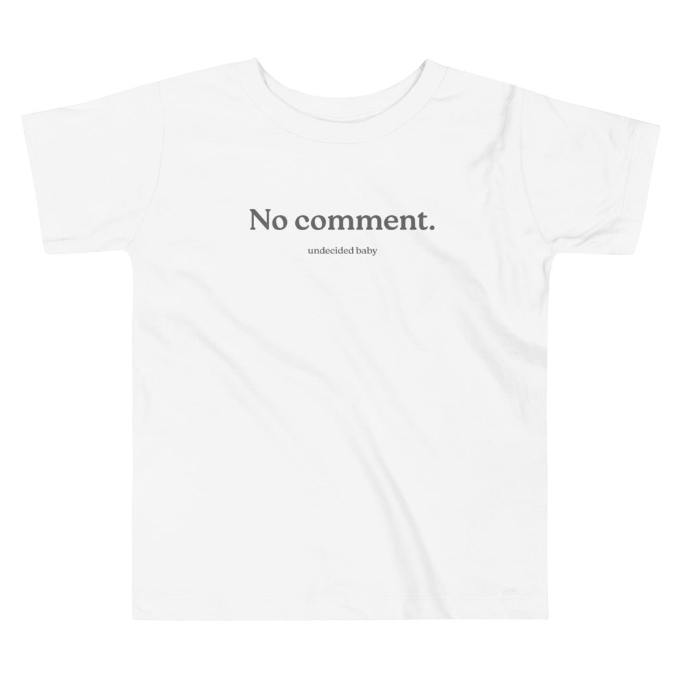 No Comment. Toddler Tee